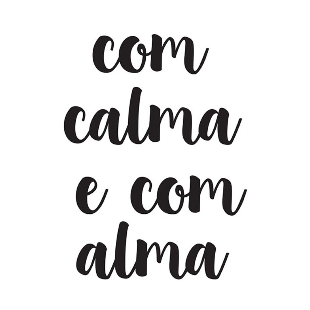 Quadro Com calma e com alma por Bibiana Lima -  CATEGORIAS