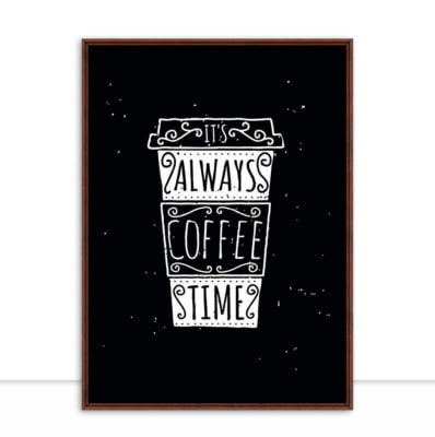 Quadro It's Always Coffee Time por Elli Arts -  CATEGORIAS
