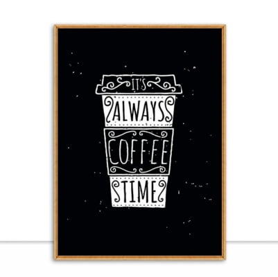 Quadro It's Always Coffee Time por Elli Arts -  CATEGORIAS