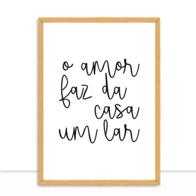 Quadro O Amor Faz o Lar por Juliana Bogo -  CATEGORIAS