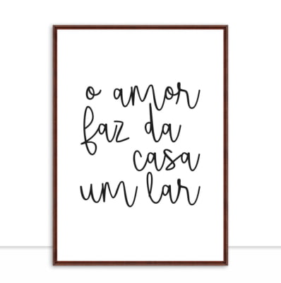 Quadro O Amor Faz o Lar por Juliana Bogo -  CATEGORIAS