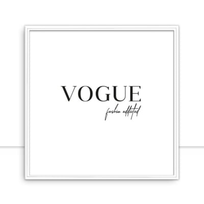 Quadro Vogue Fashion Addicted por Bibiana Lima -  CATEGORIAS