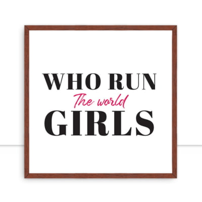 Quadro Who run the world Girls por Bibiana Lima -  CATEGORIAS