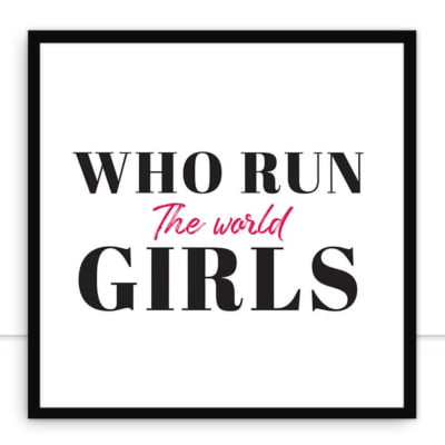Quadro Who run the world Girls por Bibiana Lima -  CATEGORIAS